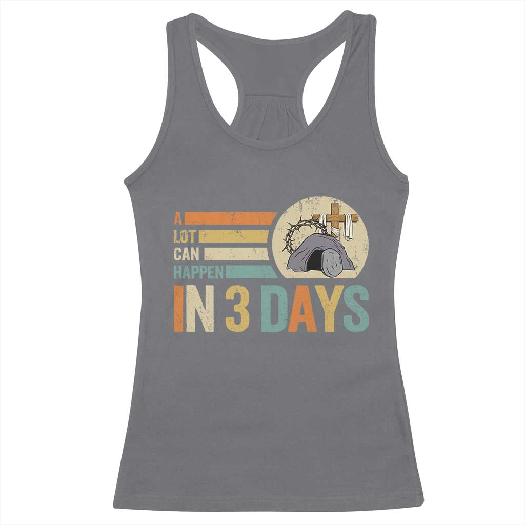 Easter A Lot Can Happen In 3 Days Religious Racerback Tank Top