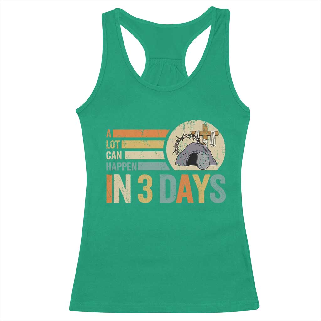 Easter A Lot Can Happen In 3 Days Religious Racerback Tank Top