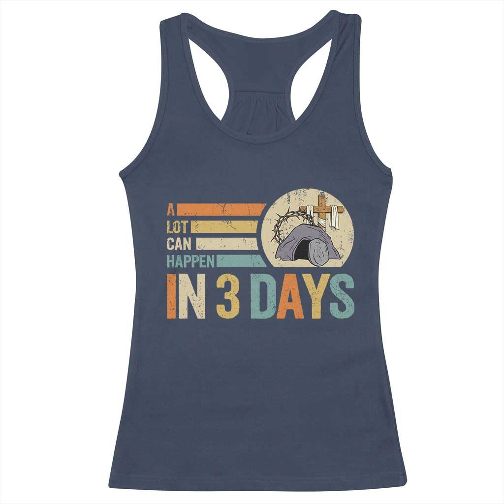Easter A Lot Can Happen In 3 Days Religious Racerback Tank Top