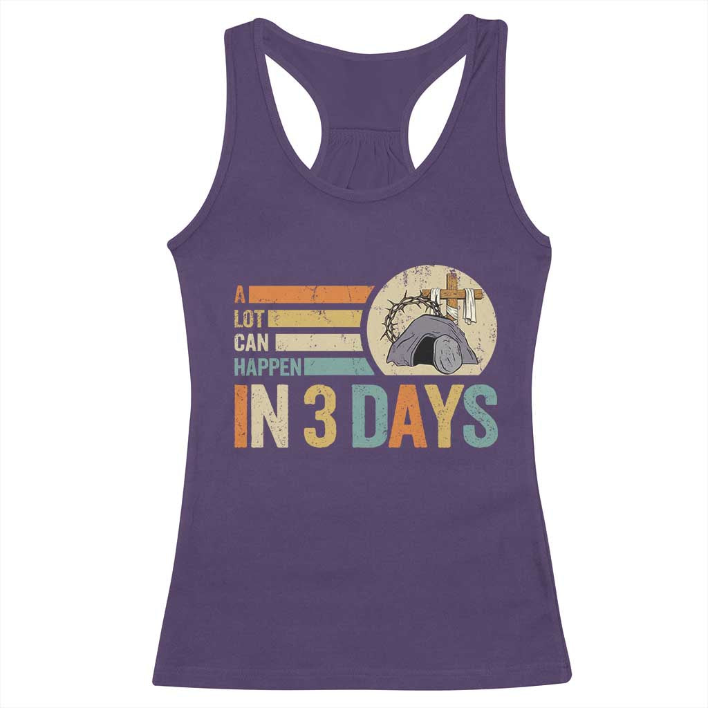 Easter A Lot Can Happen In 3 Days Religious Racerback Tank Top