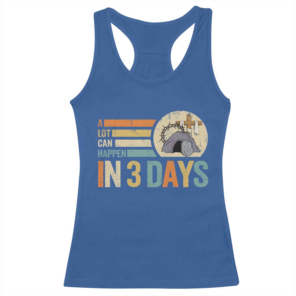 Easter A Lot Can Happen In 3 Days Religious Racerback Tank Top