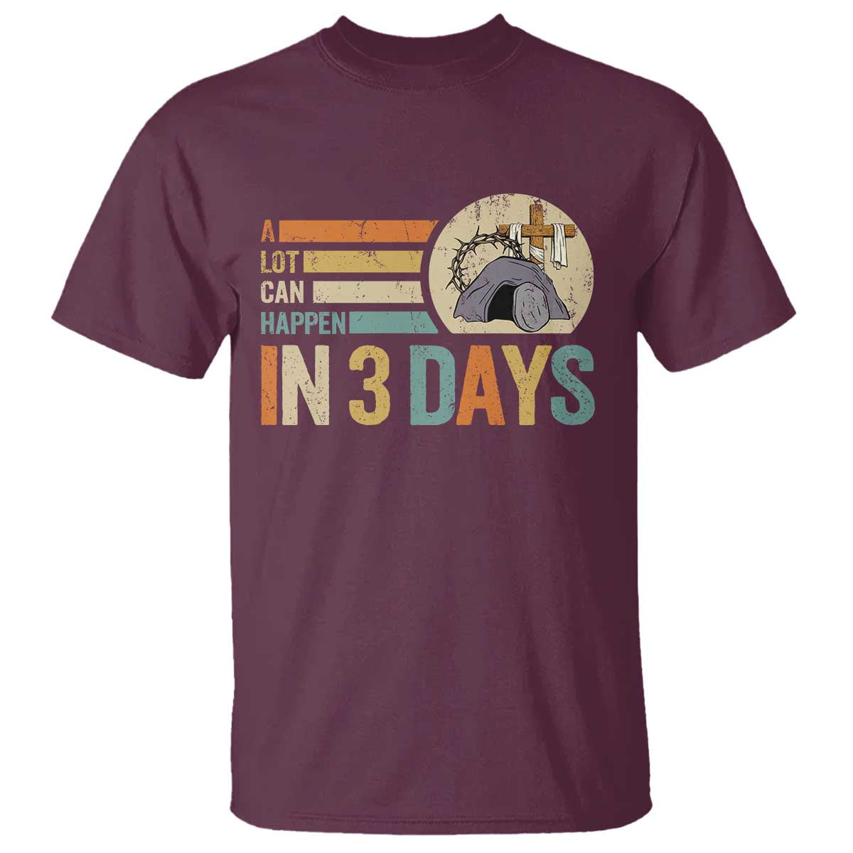 Easter A Lot Can Happen In 3 Days Religious T Shirt