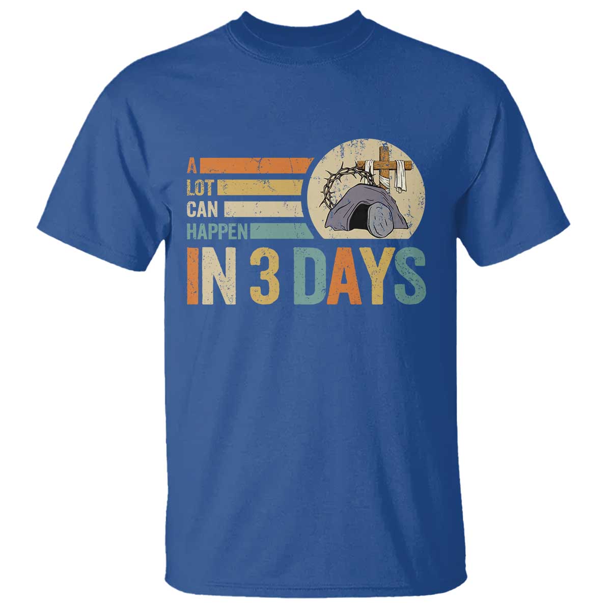 Easter A Lot Can Happen In 3 Days Religious T Shirt