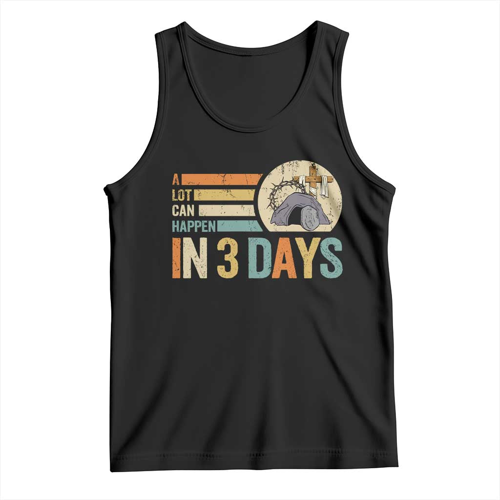 Easter A Lot Can Happen In 3 Days Religious Tank Top