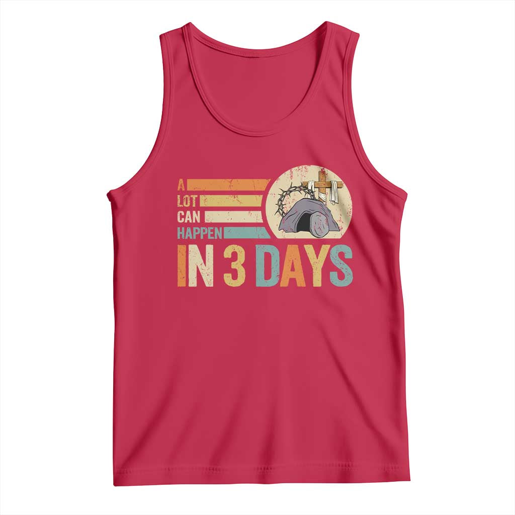 Easter A Lot Can Happen In 3 Days Religious Tank Top