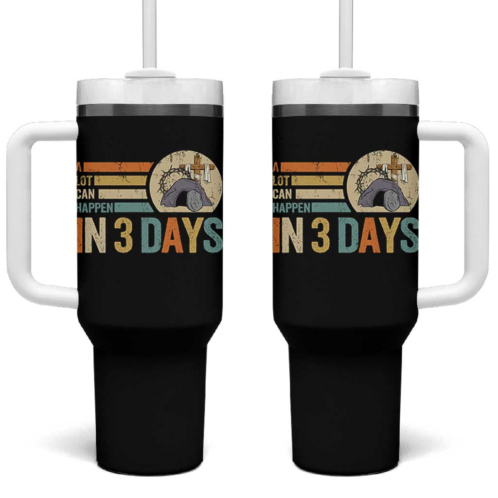 Easter A Lot Can Happen In 3 Days Religious Tumbler With Handle