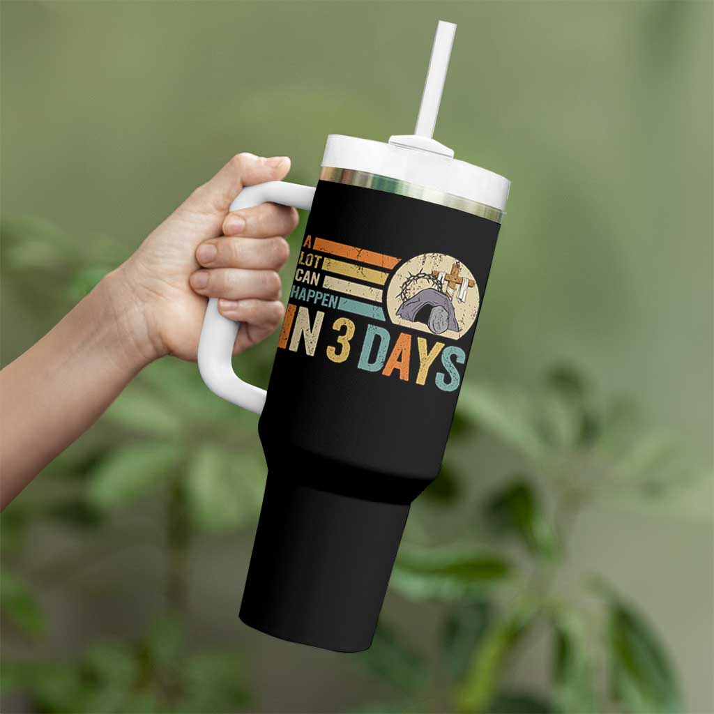Easter A Lot Can Happen In 3 Days Religious Tumbler With Handle
