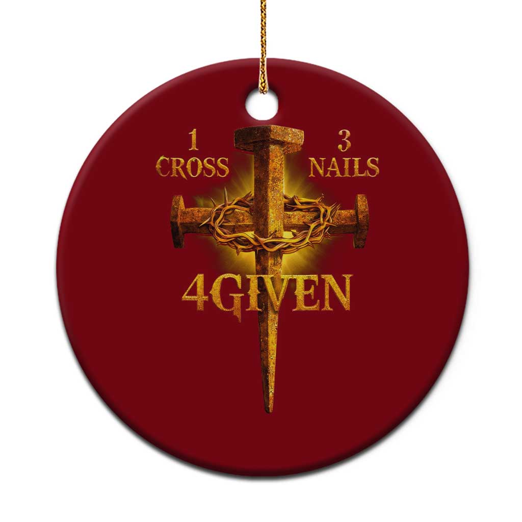 Christian One Cross Three Nails Four Given Ceramic Ornament Jesus God
