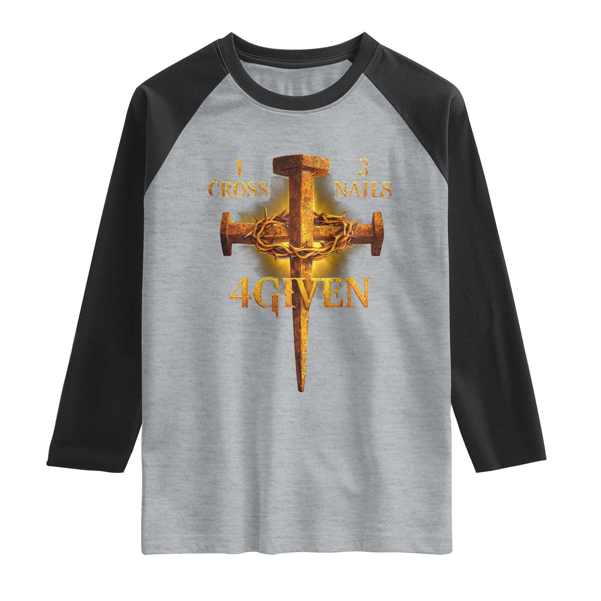 Christian One Cross Three Nails Four Given Raglan Shirt Jesus God