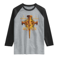 Christian One Cross Three Nails Four Given Raglan Shirt Jesus God