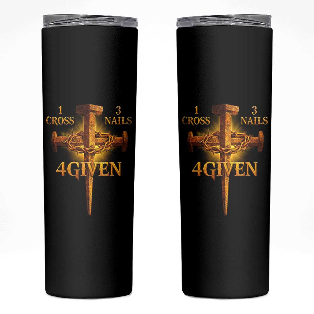 Christian One Cross Three Nails Four Given Skinny Tumbler Jesus God