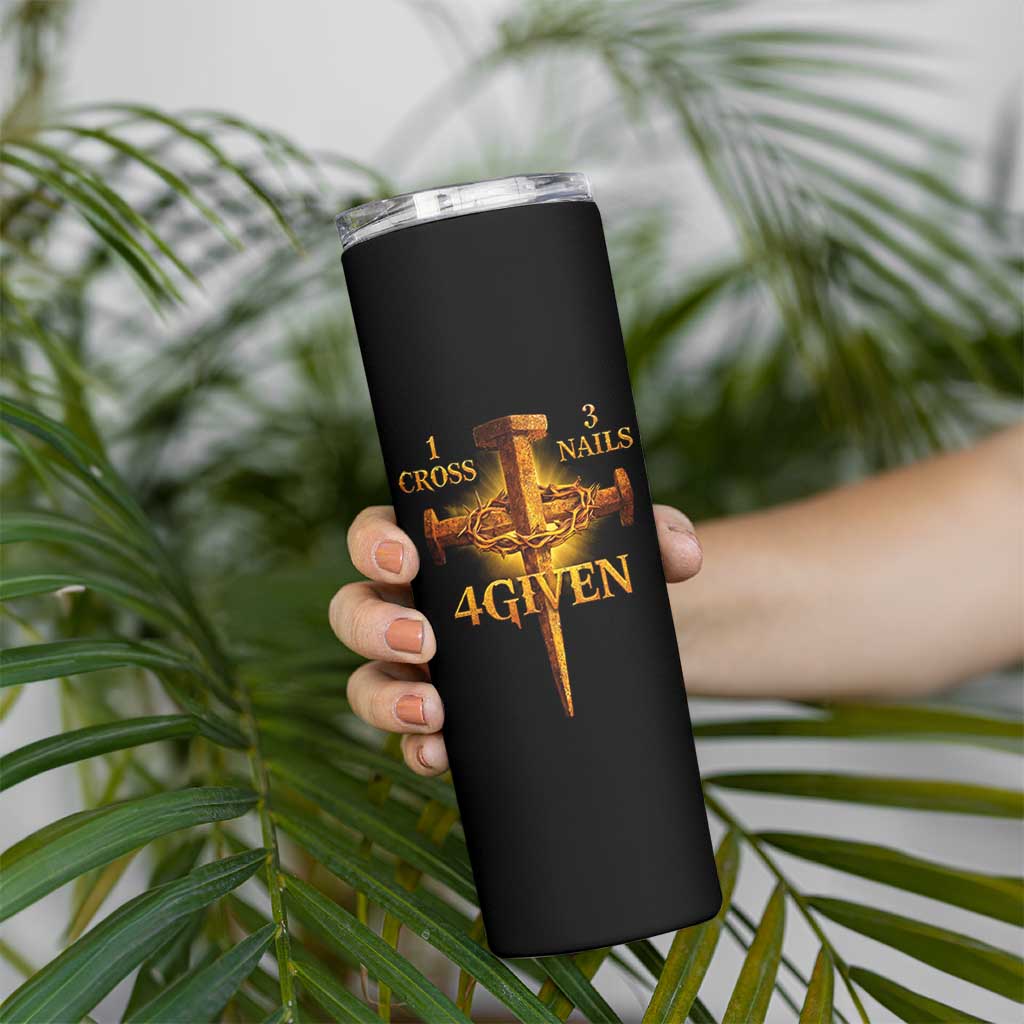 Christian One Cross Three Nails Four Given Skinny Tumbler Jesus God