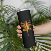 Christian One Cross Three Nails Four Given Skinny Tumbler Jesus God
