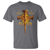 Christian One Cross Three Nails Four Given T Shirt Jesus God
