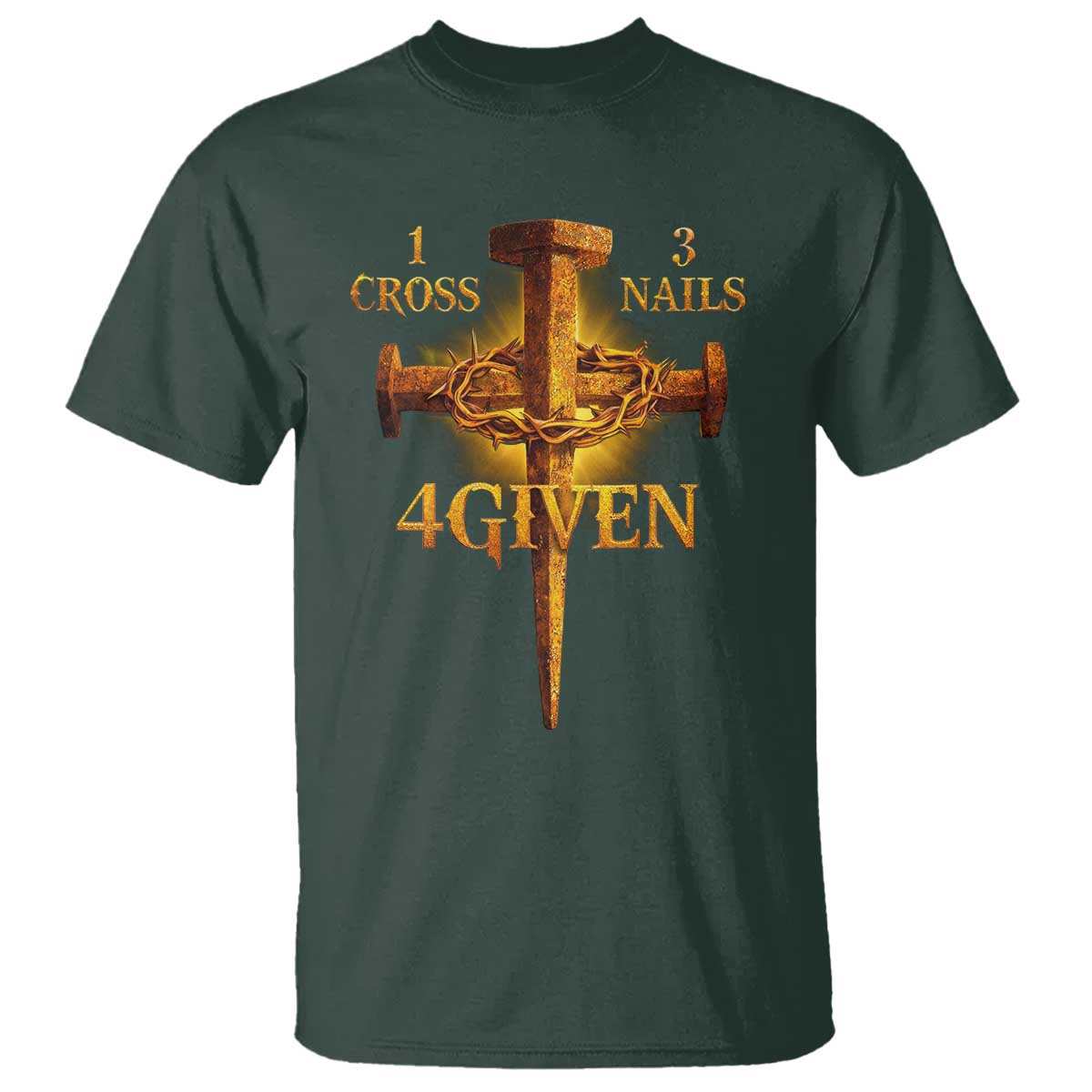 Christian One Cross Three Nails Four Given T Shirt Jesus God