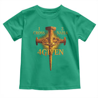 Christian One Cross Three Nails Four Given Toddler T Shirt Jesus God