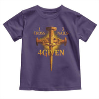 Christian One Cross Three Nails Four Given Toddler T Shirt Jesus God