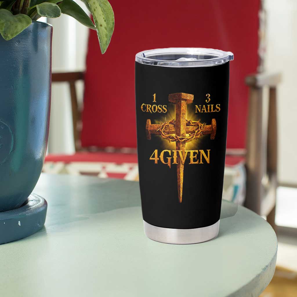 Christian One Cross Three Nails Four Given Tumbler Cup Jesus God