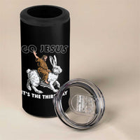 Funny Christian Easter 4 in 1 Can Cooler Tumbler Go Jesus It Is The Third Day Religious Bunny