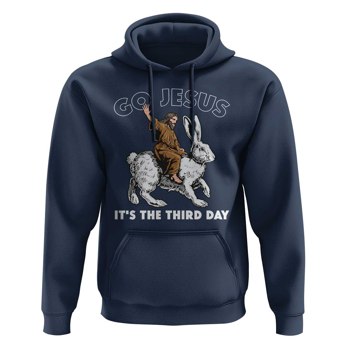Funny Christian Easter Hoodie Go Jesus It Is The Third Day Religious Bunny