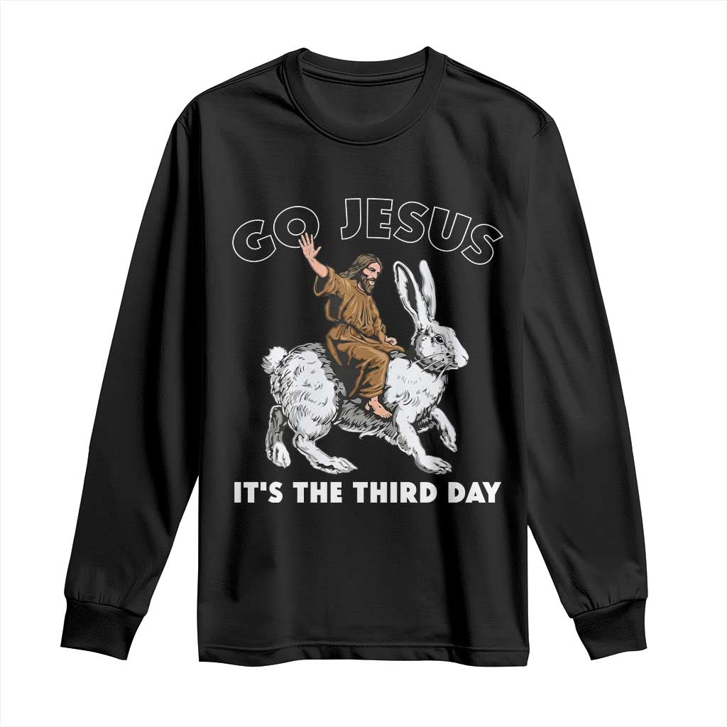 Funny Christian Easter Long Sleeve Shirt Go Jesus It Is The Third Day Religious Bunny