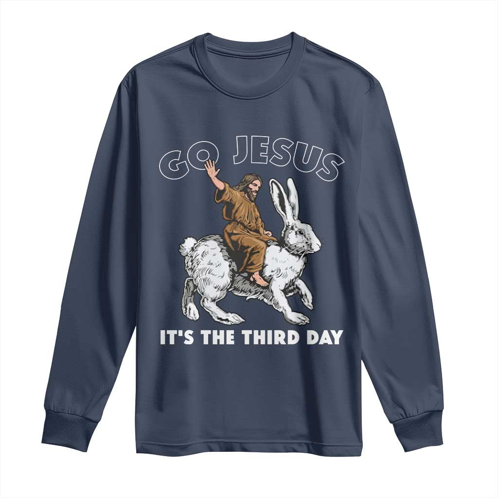 Funny Christian Easter Long Sleeve Shirt Go Jesus It Is The Third Day Religious Bunny