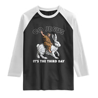 Funny Christian Easter Raglan Shirt Go Jesus It Is The Third Day Religious Bunny