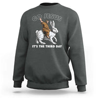 Funny Christian Easter Sweatshirt Go Jesus It Is The Third Day Religious Bunny