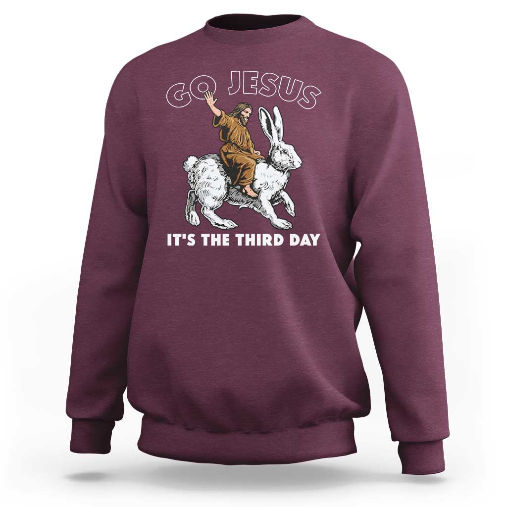 Funny Christian Easter Sweatshirt Go Jesus It Is The Third Day Religious Bunny