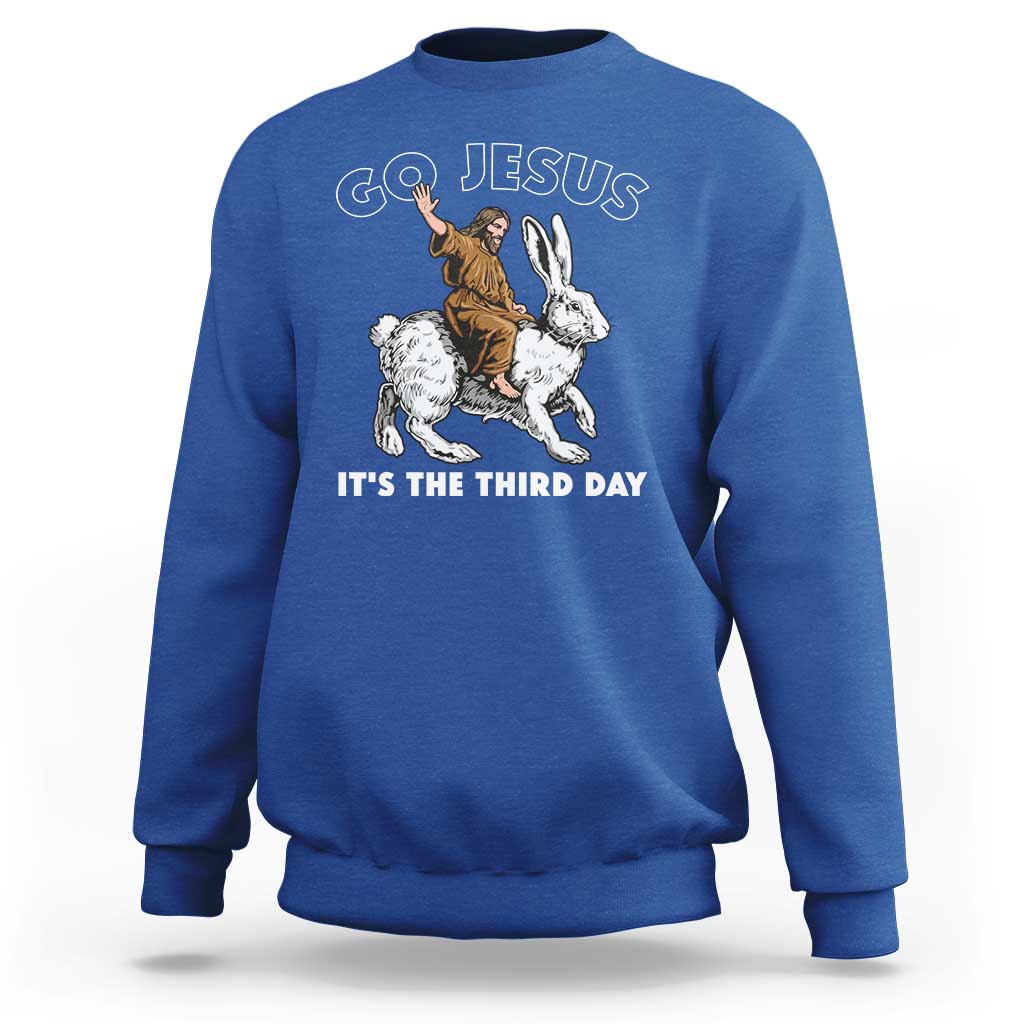 Funny Christian Easter Sweatshirt Go Jesus It Is The Third Day Religious Bunny