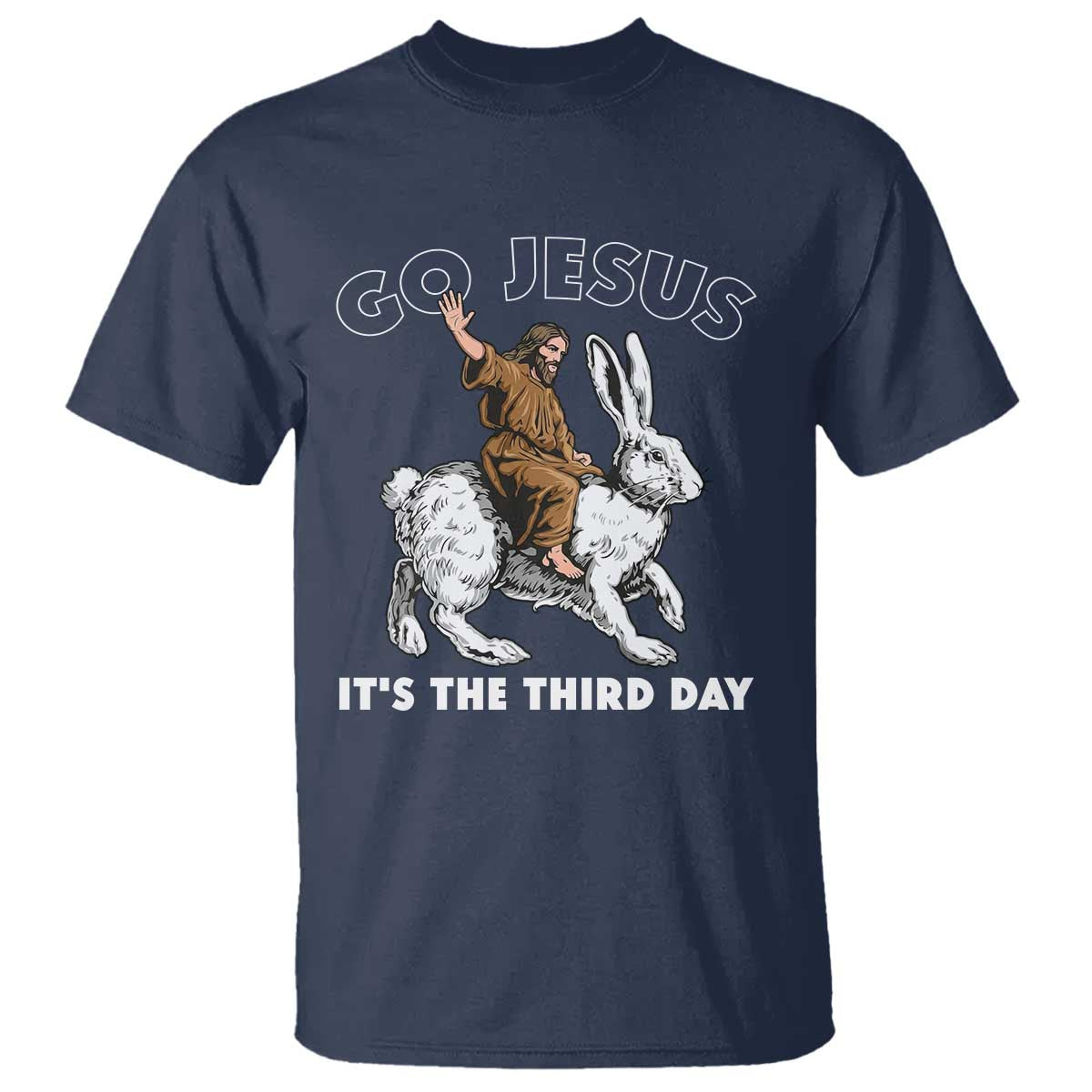 Funny Christian Easter T Shirt Go Jesus It Is The Third Day Religious Bunny
