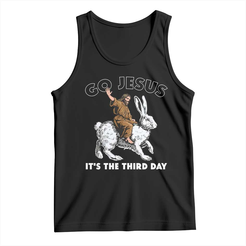 Funny Christian Easter Tank Top Go Jesus It Is The Third Day Religious Bunny