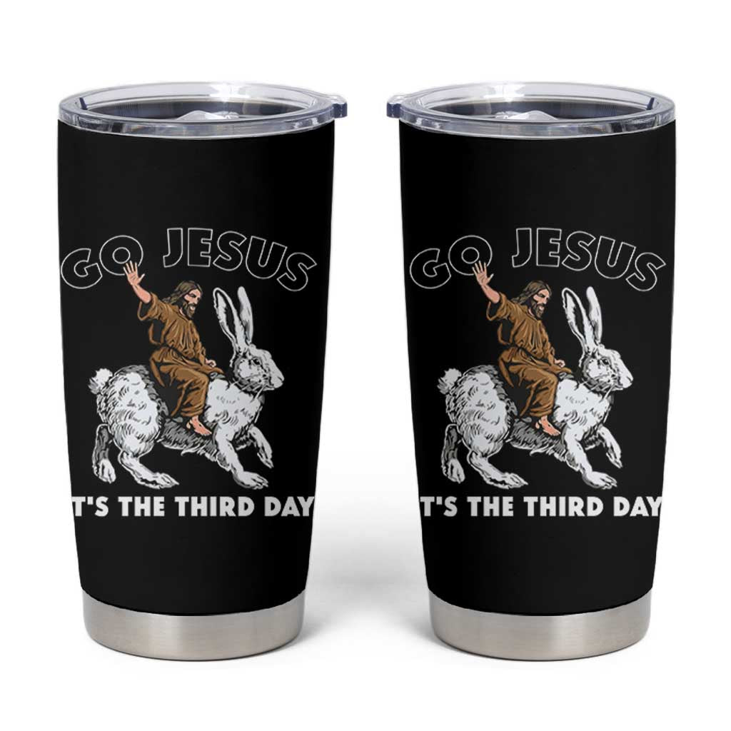 Funny Christian Easter Tumbler Cup Go Jesus It Is The Third Day Religious Bunny