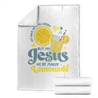 Life Gave Me Some Lemons But My Jesus He Be Makin Lemonade Throw Blanket