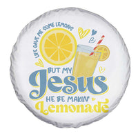 Life Gave Me Some Lemons But My Jesus He Be Makin Lemonade Spare Tire Cover
