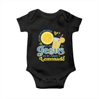 Life Gave Me Some Lemons But My Jesus He Be Makin Lemonade Baby Onesie