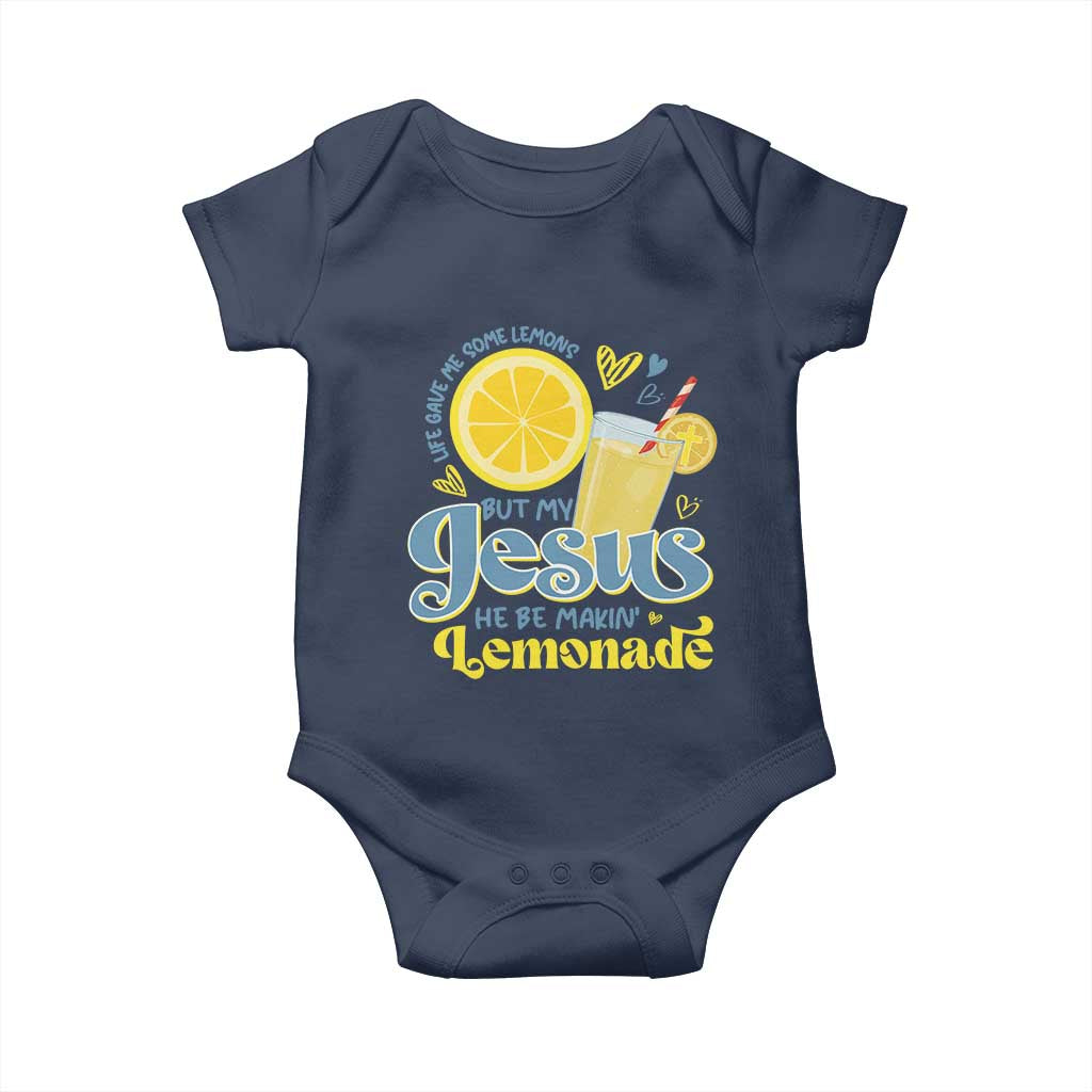 Life Gave Me Some Lemons But My Jesus He Be Makin Lemonade Baby Onesie