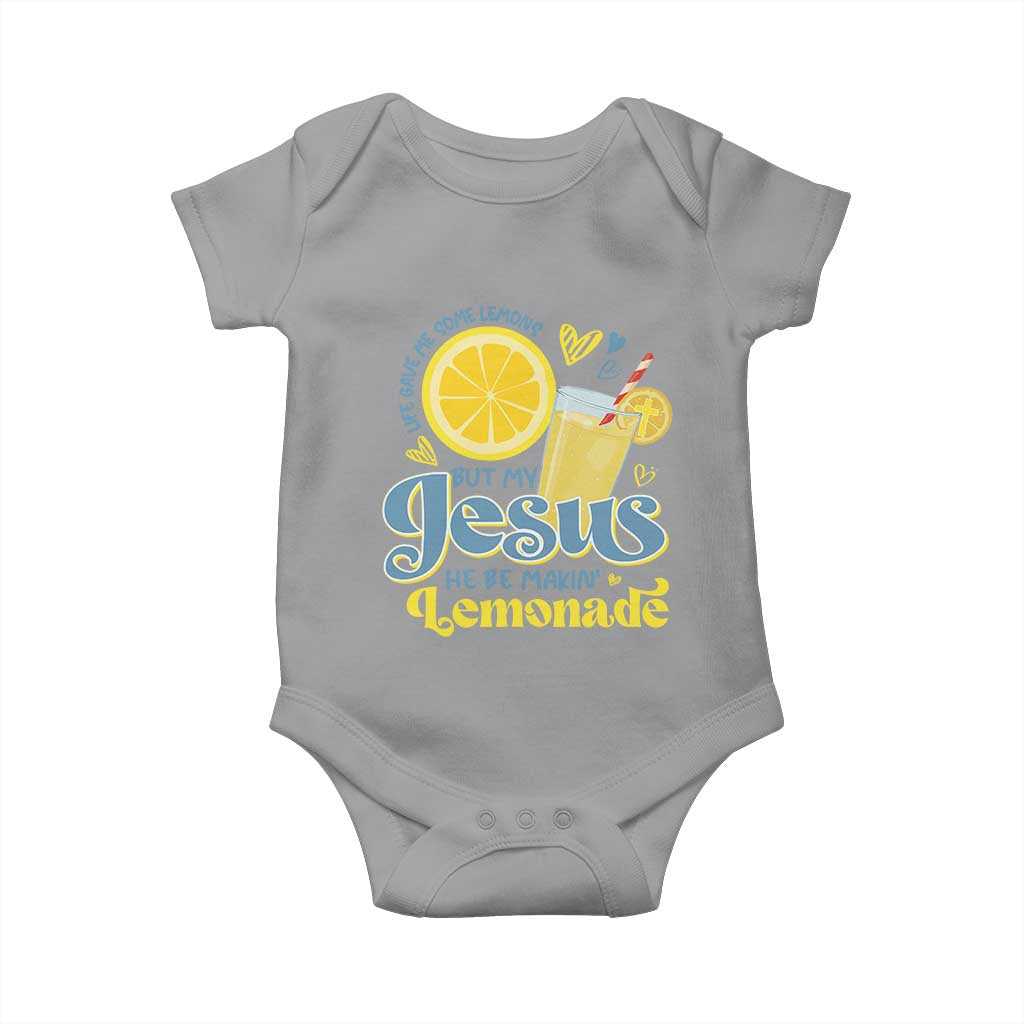 Life Gave Me Some Lemons But My Jesus He Be Makin Lemonade Baby Onesie
