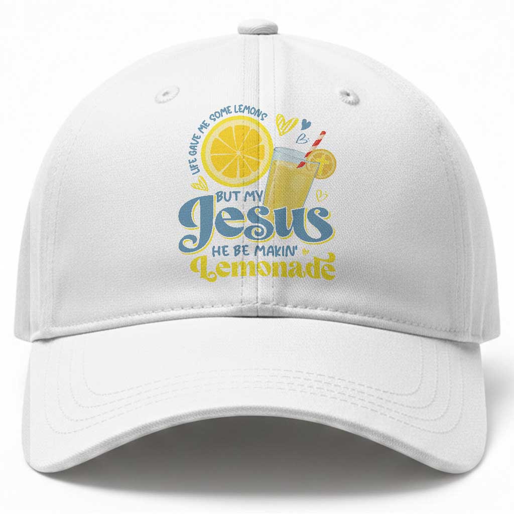 Life Gave Me Some Lemons But My Jesus He Be Makin Lemonade Baseball Cap