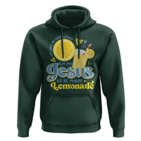 Life Gave Me Some Lemons But My Jesus He Be Makin Lemonade Hoodie