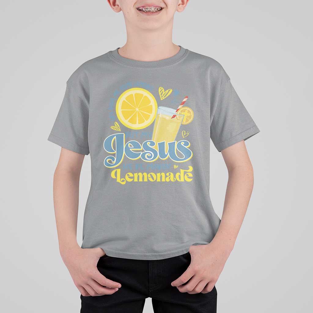 Life Gave Me Some Lemons But My Jesus He Be Makin Lemonade T Shirt For Kid