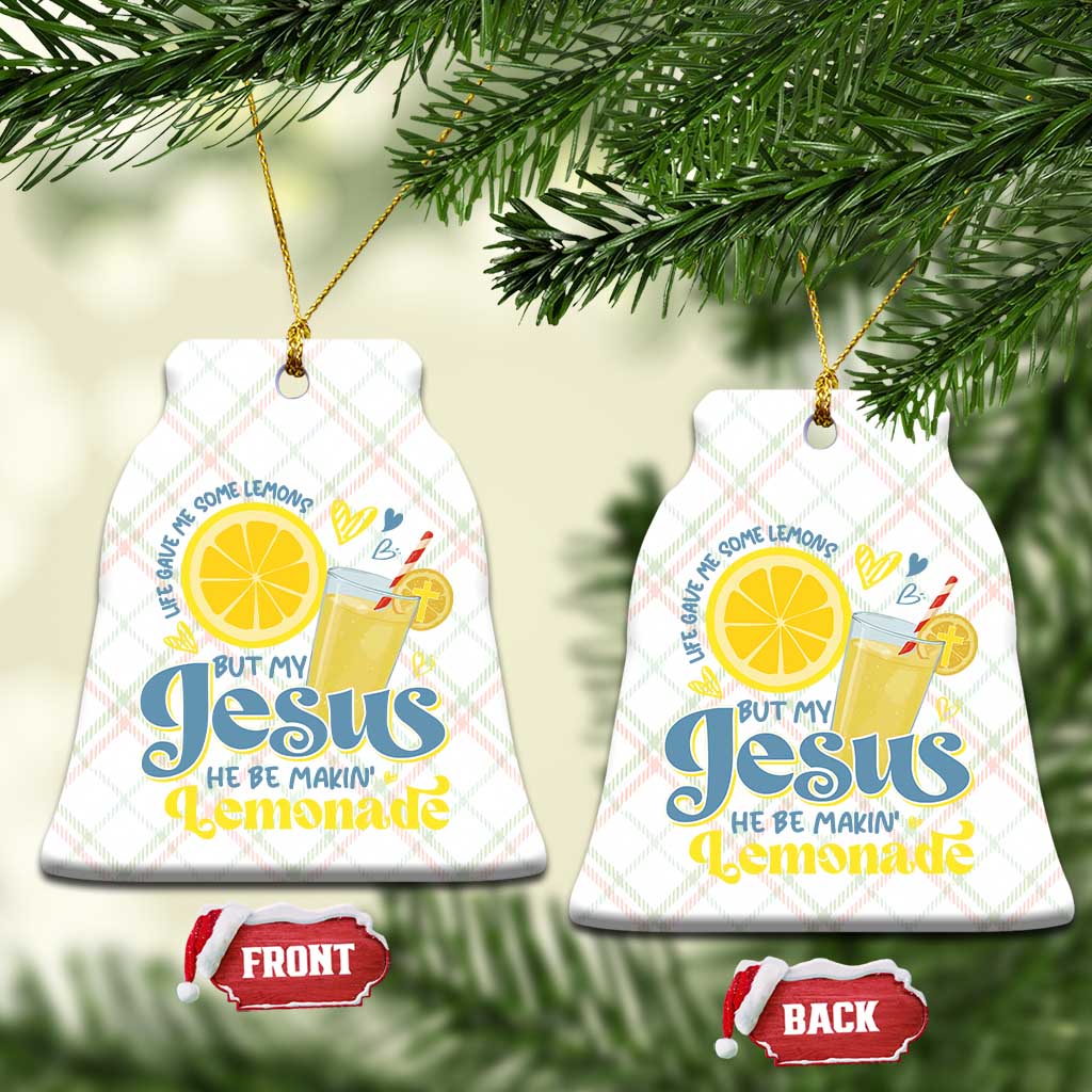 Life Gave Me Some Lemons But My Jesus He Be Makin Lemonade Ceramic Ornament