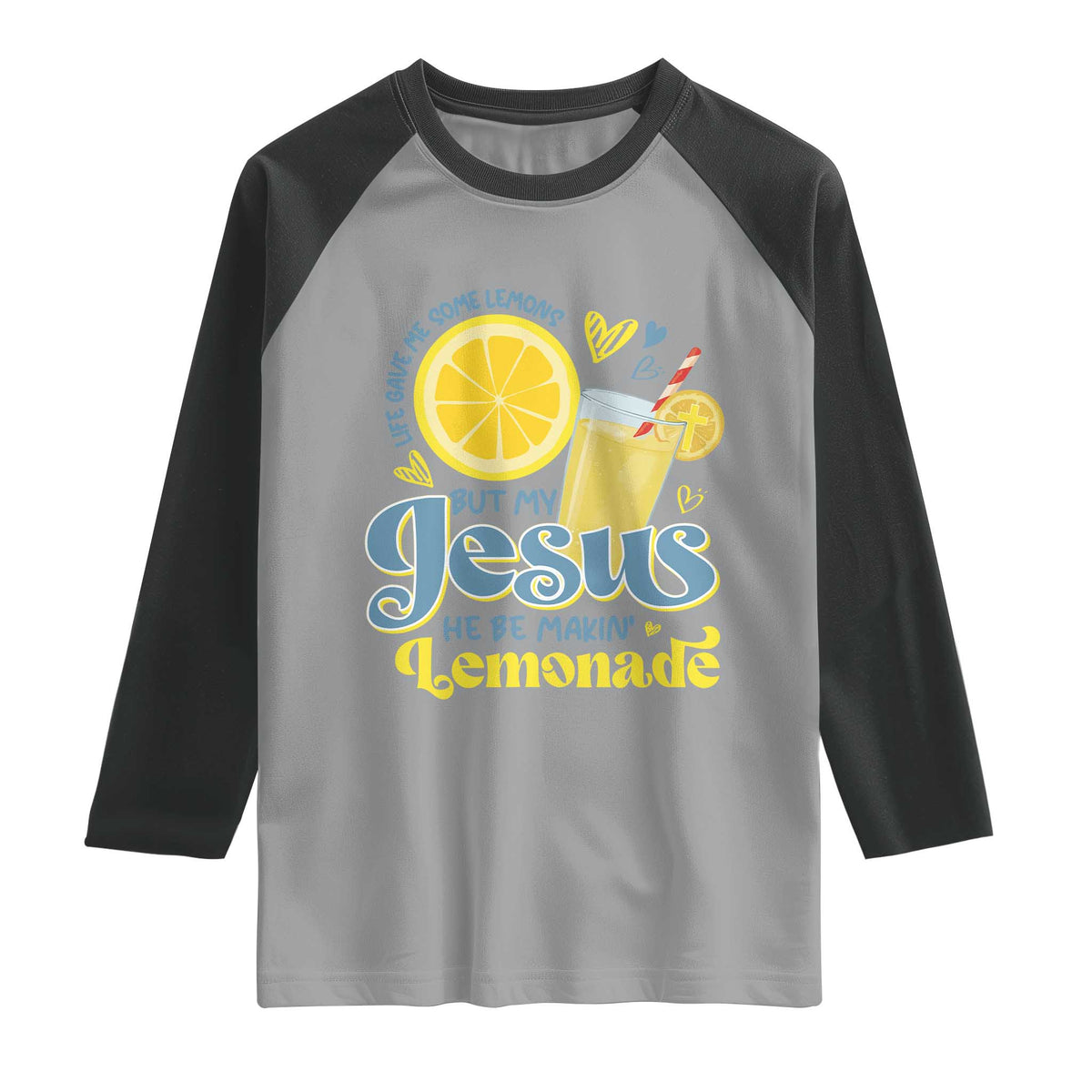 Life Gave Me Some Lemons But My Jesus He Be Makin Lemonade Raglan Shirt
