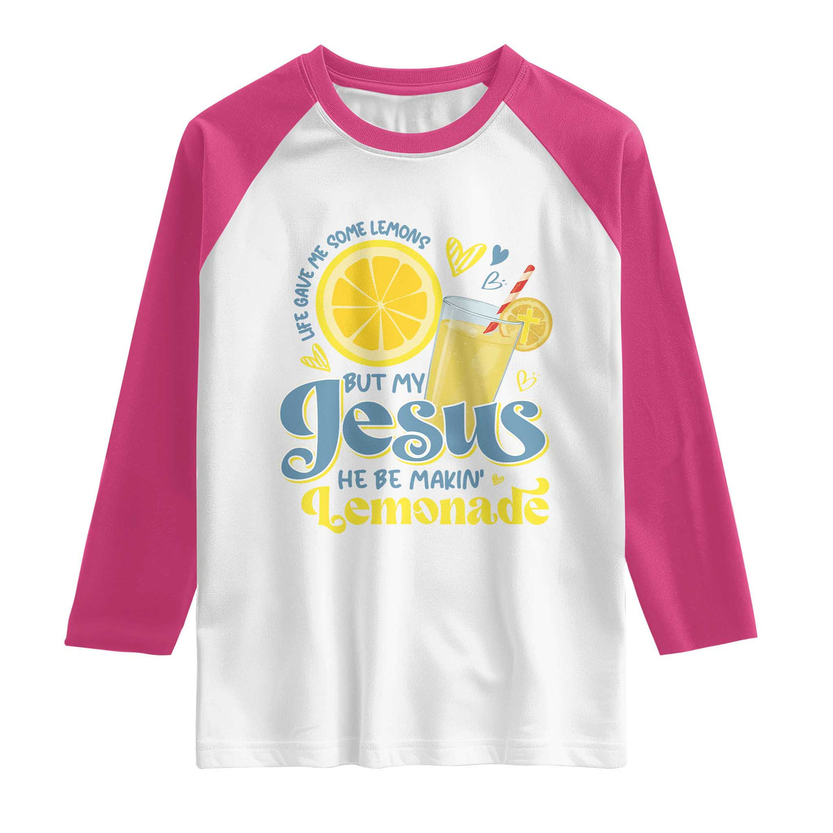 Life Gave Me Some Lemons But My Jesus He Be Makin Lemonade Raglan Shirt