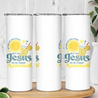 Life Gave Me Some Lemons But My Jesus He Be Makin Lemonade Skinny Tumbler