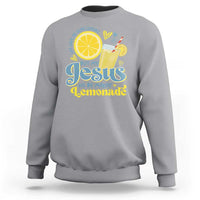 Life Gave Me Some Lemons But My Jesus He Be Makin Lemonade Sweatshirt