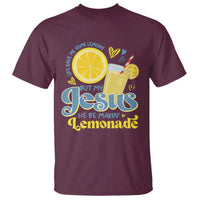 Life Gave Me Some Lemons But My Jesus He Be Makin Lemonade T Shirt