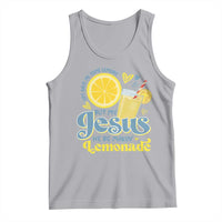 Life Gave Me Some Lemons But My Jesus He Be Makin Lemonade Tank Top