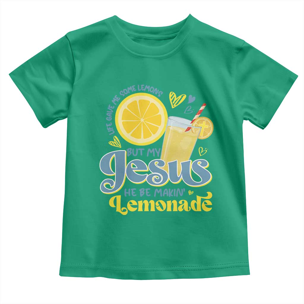 Life Gave Me Some Lemons But My Jesus He Be Makin Lemonade Toddler T Shirt