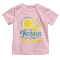 Life Gave Me Some Lemons But My Jesus He Be Makin Lemonade Toddler T Shirt